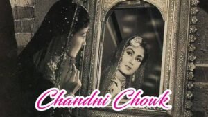 Debut film of BR Chopra, Chandni Chowk