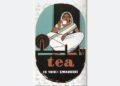 The Cup that was Sold to Us before We Loved it Vintage Indian Tea Market Expansion Board posters teaching Indians the English way to drink tea